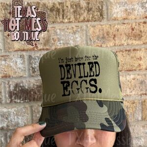I’m just here for the Deviled Eggs  Camo trucker hat -